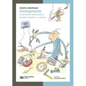 BIOINGENIERIA - CIENCIA QUE LADRA - MAXIMO VALENTINUZZI