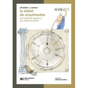 LA TABLET DE ARQUIMEDES- CIENCIA QUE LADRA- CHRISTIAN CARMAN
