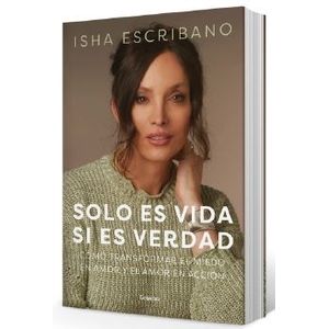 SOLO ES VIDA SI ES VERDAD - ISHA ESCRIBANO