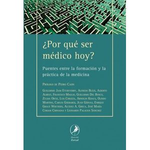 ¿POR QUÉ SER MEDICO HOY?