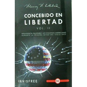 CONCEBIDO EN LIBERTAD VOL. II - NEGLIGENCIA SALUDABLE: LAS C