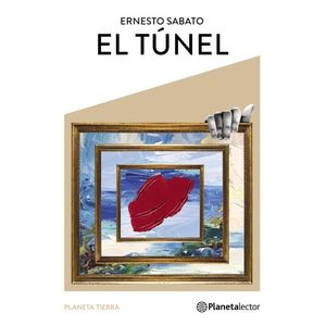EL TUNEL - ERNESTO SABATO - PLANETA TIERRA