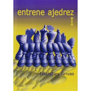 ENTRENE AJEDREZ I - EFSTRATIOS GRIVAS