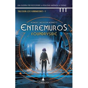 LIBRO ENTREMUROS: FOUNDRYSIDE - TRILOGIA LOS FUNDADORES 1