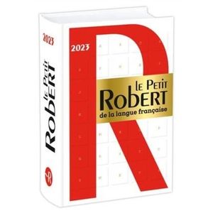 LE PETIT ROBERT DE LA LANGUE FRANCAISE 2023