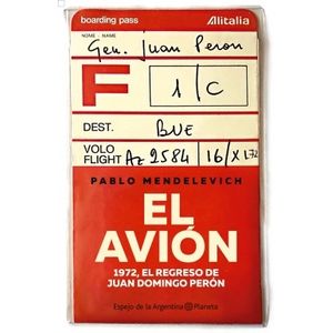 LIBRO EL AVION - 1972, EL REGRESO DE JUAN DOMINGO PERON