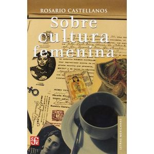 SOBRE CULTURA FEMENINA - ROSARIO CASTELLANOS