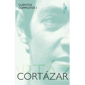 CUENTOS COMPLETOS I - JULIO CORTAZAR