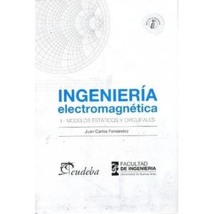 INGENIERIA ELECTROMAGNETICA - 1 - MODELOS ESTATICOS Y CIRCUI