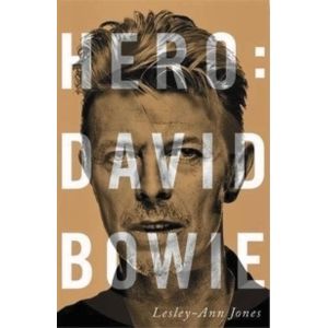 HERO: DAVID BOWIE - LESLEY-ANN JONES
