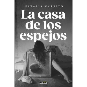 LA CASA DE LOS ESPEJOS - CARRIZO