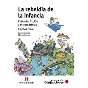 LA REBELDIA DE LA INFANCIA - ESTEBAN LEVIN - BARBARA BRIGUEZ