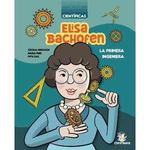 LIBRO ELISA BACHOFEN - LA PRIMERA INGENIERA - CIENTIFICAS