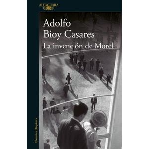 LA INVENCION DEL MOREL - ADOLFO BIOY CASARES