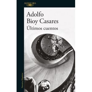ULTIMOS CUENTOS - ADOLFO BIOY CASARES