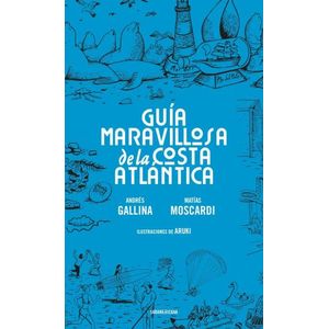 GUIA MARAVILLOSA DE LA COSTA ATLANTICA - GALLINA - MOSCARDI