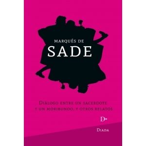 DIALOGO ENTRE UN SARCEDOTE Y UN MORIBUNDO - MARQUES DE SADE