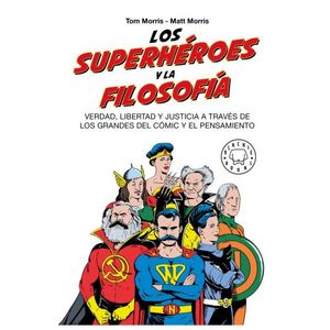 LOS SUPERHEROES Y LA FILOSOFIA - TOM Y MATT MORRIS