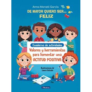 DE MAYOR QUIERO SER... FELIZ - CUADERNO DE ACTIVIDADES