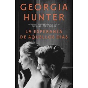 LA ESPERANZA DE AQUELLOS DIAS - GEORGIA HUNTER