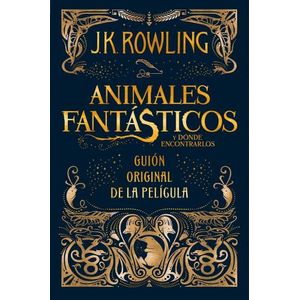 ANIMALES FANTASTICOS Y DONDE ENCONTRARLOS - ROWLING J.K.