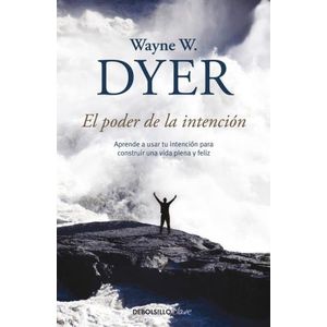 EL PODER DE LA INTENCION - WAYNE W. DYER