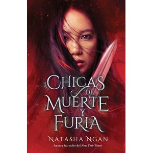 CHICAS DE MUERTE Y DE FURIA - NATASHA NGAN