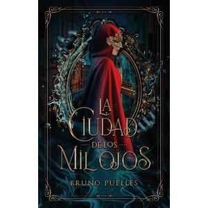 LA CIUDAD DE LOS MIL OJOS - BRUNO PUELLES