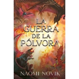LA GUERRA DE LA POLVORA - TEMERARIO VOLUMEN 3 - NAOM NOVIK