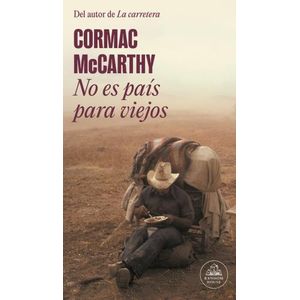 NO ES PAIS PARA VIEJOS - CORMAC MCCARTHY