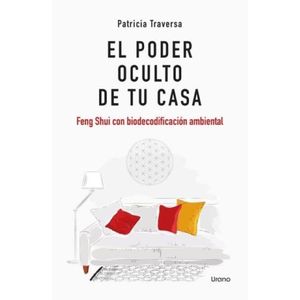 EL PODER OCULTO DE TU CASA - PATRICIA TRAVERSA