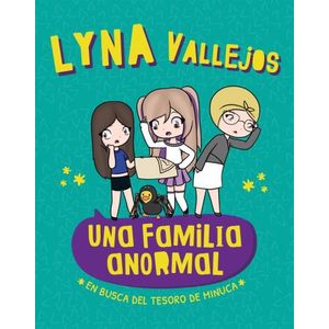 EN BUSCA DEL TESORO DE MINUCA - UNA FAMILIA ANORMAL - LYNA V