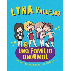 Y UNAS VACACIONES MUY EXTRAÑAS - UNA FAMILIA ANORMAL - LYNA