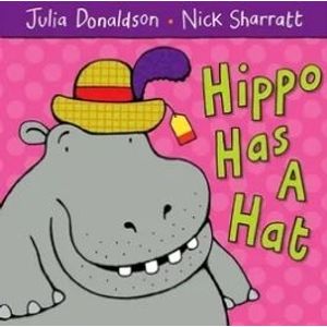 HIPPO HAS A HAT - JULIA DONALDSON