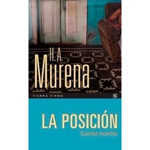 LA POSICION - CUENTOS REUNIDOS - HECTOR A. MURENA