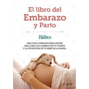 EL LIBRO DEL EMBARAZO Y PARTO - SER PADRES