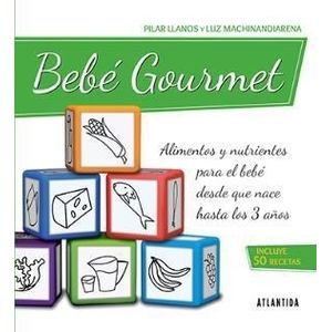 BEBE GOURMET - PILAR LLANOS - LUZ MACHINANDIARENA