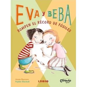 EVA Y BEBA 3 - ROMPEN EL RECORD DE FOSILES - ANNIE BARROWS -