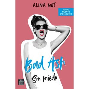 SIN MIEDO - BAD ASH 2 - ALINA NOT