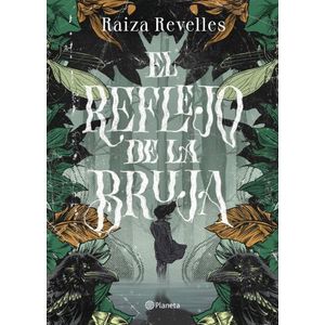 EL REFLEJO DE LA BRUJA - RAIZA REVELLES