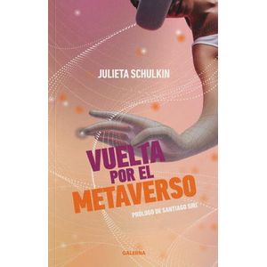 VUELTA POR EL METAVERSO - JULIETA SCHULKIN