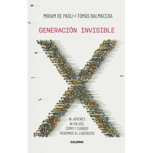 GENERACION INVISIBLE - TOMAS BALMACEDA - MIRIAM DE PAOLI