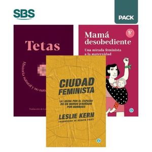 MAMA DESOBEDIENTE + TETAS + CIUDAD FEMINISTA - 3 LIBROS - GO