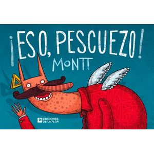 ESO PESCUEZO! - MONTT