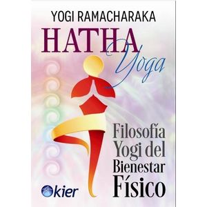 HATHA YOGA - FILOSOFIA YOGI DEL BIENESTAR FISICO - RAMACHARA