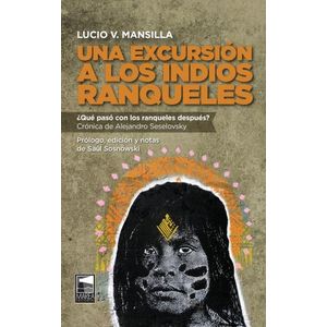 UNA EXCURSION A LOS INDIOS RANQUELES - LUCIO V. MANSILLA