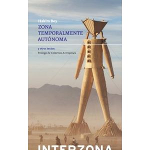 ZONA TEMPORALMENTE AUTONOMA Y OTROS TEXTOS - HAKIM BEY
