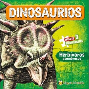 DINOSAURIOS - HERBIVOROS ASOMBROSOS - INCLUYE 3 ROMPECABEZAS