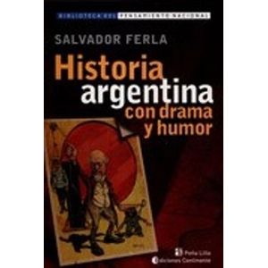 HISTORIA ARGENTINA CON DRAMA Y HUMOR
