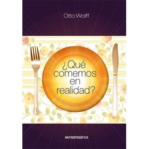 QUE COMEMOS EN REALIDAD? - OTTO WOLFF